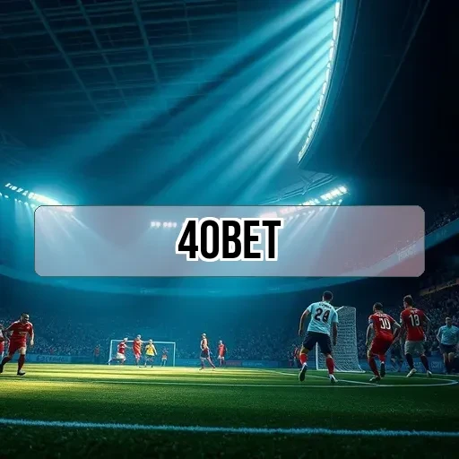 40bet: Clássicos que Transformam a Experiência dos Jogadores